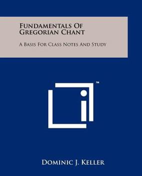 Paperback Fundamentals of Gregorian Chant: A Basis for Class Notes and Study Book