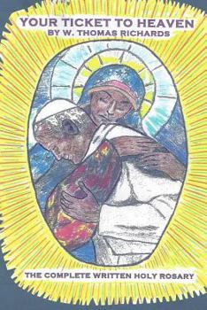 Paperback Your Ticket to Heaven: The Complete Written Holy Rosary Book