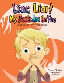 Liar Liar, My Pants Are On Fire!