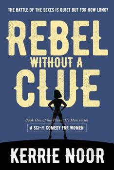 Paperback Rebel Without A Clue: A Sci Fi Comedy With High-Mileage Heroines Book