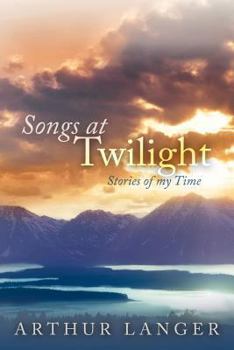 Paperback Songs at Twilight: Stories of My Time Book