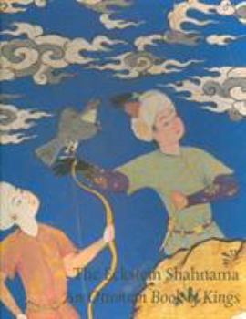 Paperback The Eckstein Shahnama: An Ottoman Book of Kings Book