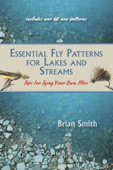 Paperback Essential Fly Patterns for Lakes and Streams: Tips for Tying Your Own Flies Book