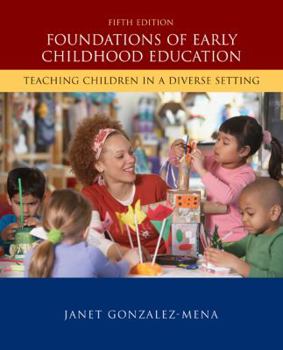 Hardcover Foundations of Early Childhood Education: Teaching Children in a Diverse Society Book