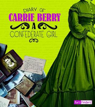 A Confederate Girl: The Diary of Carrie Berry, 1864 (Diaries, Letters, and Memoirs)