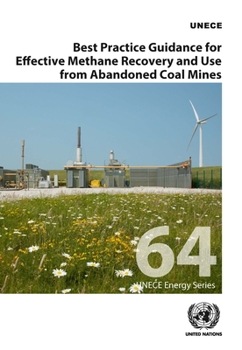 Paperback Best Practice Guidance for Effective Methane Recovery and Use from Abandoned Coal Mines Book