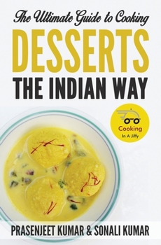 Paperback The Ultimate Guide to Cooking Desserts the Indian Way Book