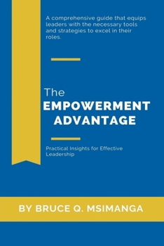 Paperback The Empowerment Advantage: Practical Insights for Effective Leadership Book