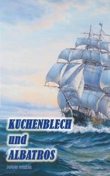 Paperback Kuchenblech und Albatros: Die Geschichte einer Freundschaft [German] Book