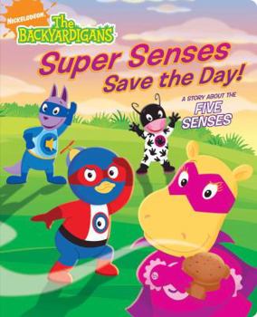 Board book Super Senses Save the Day!: A Story about the Five Senses Book