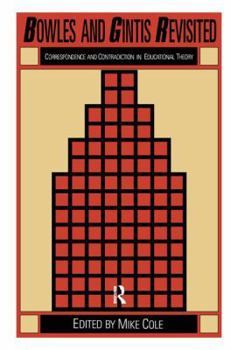 Hardcover Bowles And Gintis Revisited: Correspondence And Contradiction In Educational Theory Book