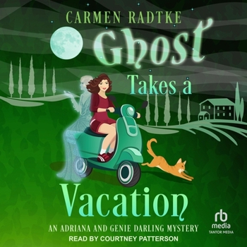 Ghost Takes A Vacation: An Adriana and Genie Darling Mystery