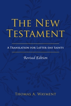 Paperback The New Testament: A Translation for Latter-day Saints, Revised Edition Book