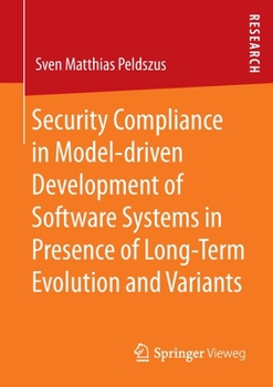 Paperback Security Compliance in Model-Driven Development of Software Systems in Presence of Long-Term Evolution and Variants Book