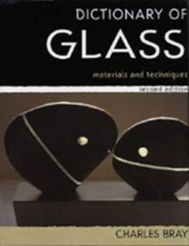 Hardcover Dictionary of Glass: Materials and Techniques Book