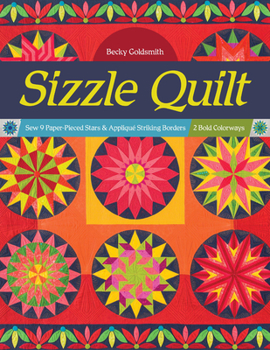 Paperback Sizzle Quilt: Sew 9 Paper-Pieced Stars & Appliqué Striking Borders; 2 Bold Colorways Book