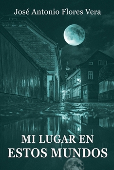 Paperback Mi lugar en estos mundos [Spanish] Book