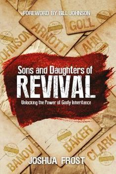 Paperback Sons and Daughters of Revival: Unlocking the Power of Godly Inheritance Book