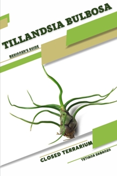 Paperback Tillandsia bulbosa: Closed terrarium, Beginner's Guide Book