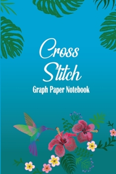 Paperback Cross Stitch Graph Paper Notebook: This Nice Cross Stitch Graph Paper Notebook For kids, boys, girls. Cute Cream Paper 6*9 Inch With 100 Pages Noteboo Book