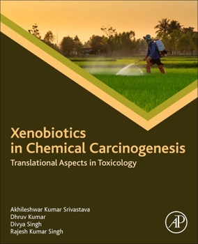 Paperback Xenobiotics in Chemical Carcinogenesis: Translational Aspects in Toxicology Book