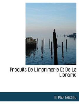 Hardcover Produits de L'Imprimerie Et de La Librairie Book