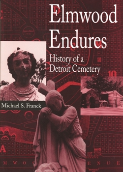 Paperback Elmwood Endures: History of a Detroit Cemetery Book