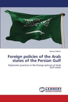 Paperback Foreign policies of the Arab states of the Persian Gulf Book