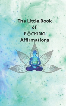 Paperback The Little Book of Fucking Affirmations Book