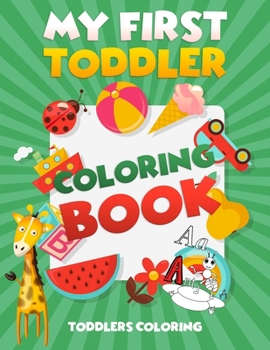 Paperback My First Toddler Coloring Book