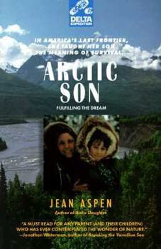 Paperback Arctic Son: Fulfilling the Dream Book