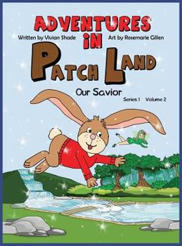 Hardcover Adventures in PatchLand: Our Savior Book