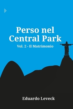 Perso nel Central Park - Vol. 2: Il Matrimonio (Italian Edition)