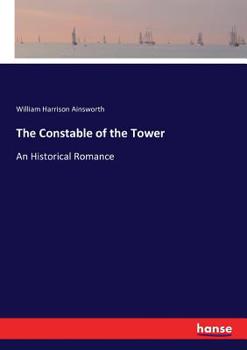 Paperback The Constable of the Tower: An Historical Romance Book