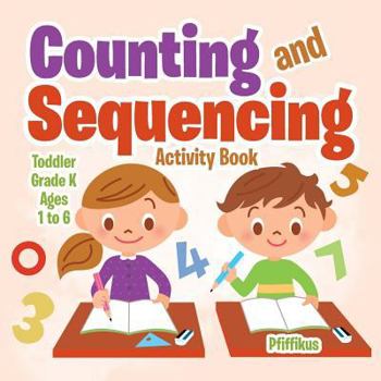 Paperback Counting and Sequencing Activity Book Toddler-Grade K - Ages 1 to 6 Book