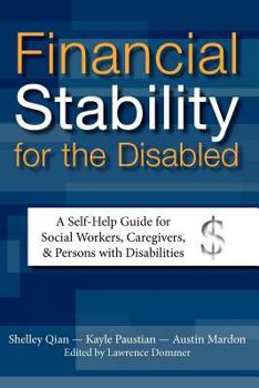 Paperback Financial Stability for the Disabled: A Self-Help Guide for Social Workers, Caregivers, & Persons with Disabilities Book