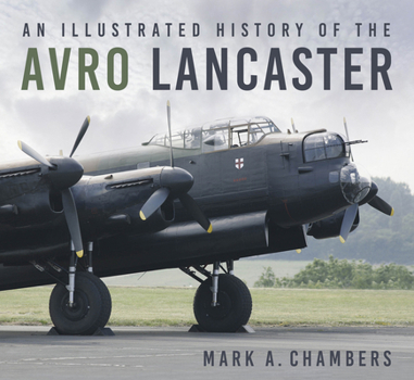 Paperback An Illustrated History of the Avro Lancaster Book