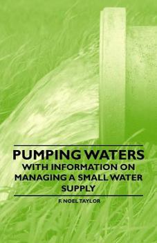 Paperback Pumping Waters - With Information on Managing a Small Water Supply Book