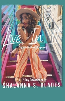 Paperback Live In It: Ignited in Your Purpose Book