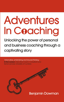 Paperback Adventures in Coaching: Unlocking the Power of Personal and Business Coaching Through a Captivating Story Book