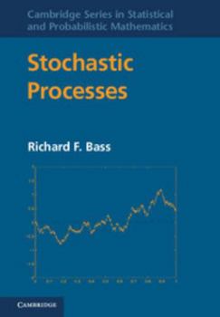 Stochastic Processes - Book #33 of the Cambridge Series in Statistical and Probabilistic Mathematics