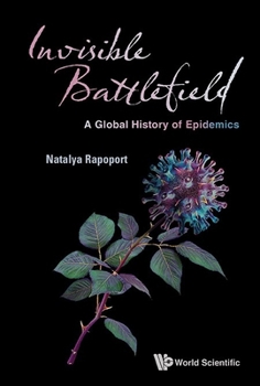 Paperback Invisible Battlefield: A Global History of Epidemics Book