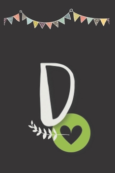 Paperback The Letter D: Chalkboard Monagram 6 x 9 inch 120 Page Journal Diary Notebook Book