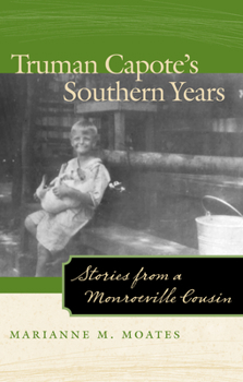Paperback Truman Capote's Southern Years: Stories from a Monroeville Cousin Book