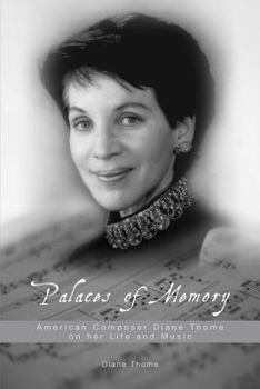Paperback Palaces of Memory: American Composer Diane Thome on her Life and Music Book