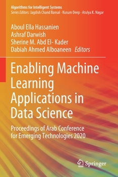 Paperback Enabling Machine Learning Applications in Data Science: Proceedings of Arab Conference for Emerging Technologies 2020 Book