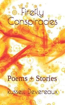 Paperback Firefly Conspiracies: Poems + Stories Book