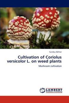 Paperback Cultivation of Coriolus versicolor L. on weed plants Book