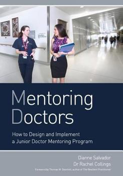 Paperback Mentoring Doctors: How to Design and Implement a Junior Doctor Mentoring Program Book