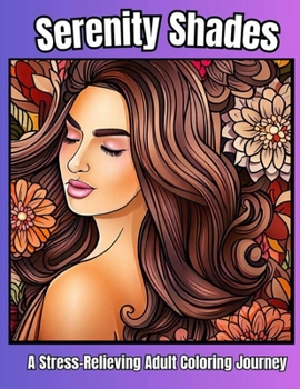 Paperback Serenity Shades A Stress Relieving Adult Coloring Journey 10 Book